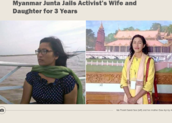 Myanmar Junta Jails Activist’s Wife and Daughter for 3 Years
